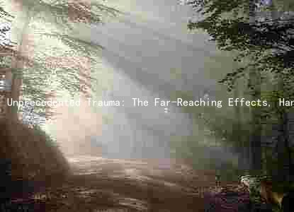 Unprecedented Trauma: The Far-Reaching Effects, Handling, and Lessons Learned