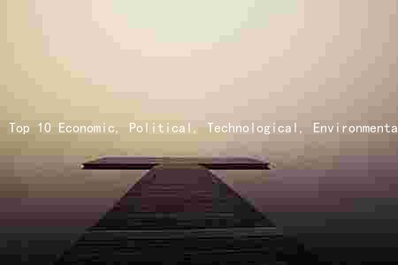 Top 10 Economic, Political, Technological, Environmental, and Social Trends to Watch in 2023