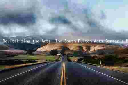 Revitalizing the Arts: The South Fulton Arts Center's Mission, Stakeholders, Challenges, and Future Plans