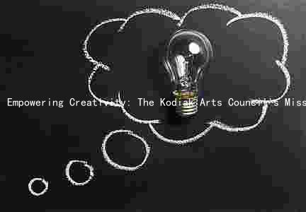 Empowering Creativity: The Kodiak Arts Council's Mission, Programs, and Impact