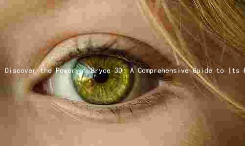 Discover the Power of Bryce 3D: A Comprehensive Guide to Its Features, Capabilities, and Use Cases