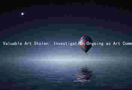 Valuable Art Stolen: Investigation Ongoing as Art Community Mourns Loss