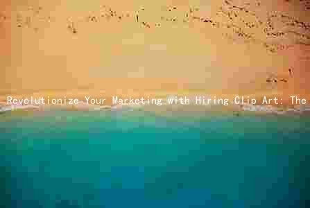 Revolutionize Your Marketing with Hiring Clip Art: The Ultimate Guide