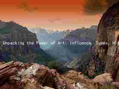 Unpacking the Power of Art: Influence, Types, History's Greatest Artists, and Reflecting Society's Changes