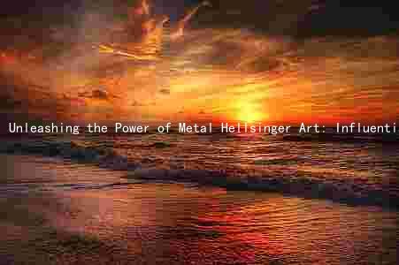 Unleashing the Power of Metal Hellsinger Art: Influential Artists, Evolution, Challenges, and Intersections with Other Forms of Art