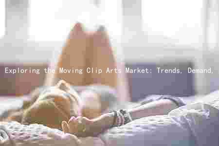 Exploring the Moving Clip Arts Market: Trends, Demand, Players, Challenges, and Future Prospects