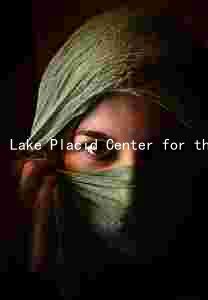 Lake Placid Center for the Arts: A Hub for Creativity and Community Engagement