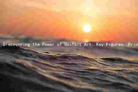 Discovering the Power of Gestalt Art: Key Figures, Principles, and Iconic Works
