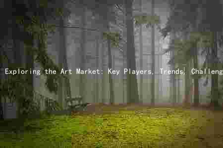 Exploring the Art Market: Key Players, Trends, Challenges, and Legal Considerations