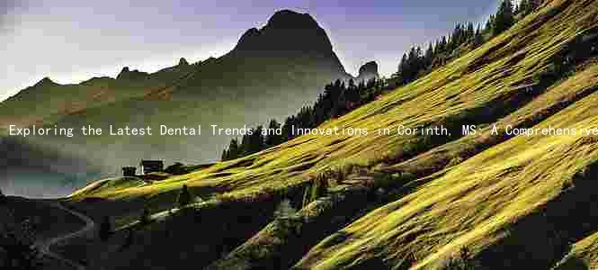Exploring the Latest Dental Trends and Innovations in Corinth, MS: A Comprehensive Guide