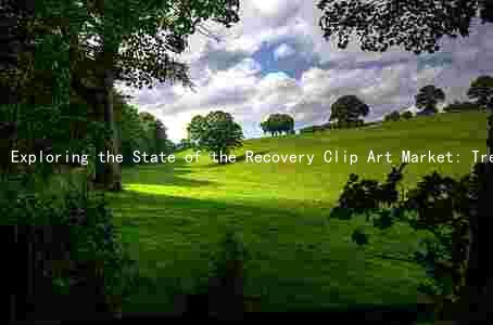Exploring the State of the Recovery Clip Art Market: Trends, Players, Challenges, and Opportunities