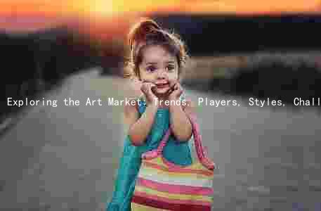 Exploring the Art Market: Trends, Players, Styles, Challenges, and Technology's Impact
