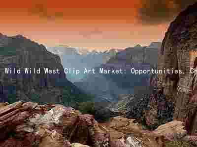 Wild Wild West Clip Art Market: Opportunities, Challenges, and Future Prospects
