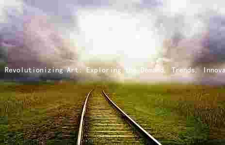 Revolutionizing Art: Exploring the Demand, Trends, Innovators, Applications, and Ethical Implications of AI Art