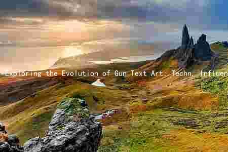 Exploring the Evolution of Gun Text Art: Techn, Influencers, and Cultural Implications