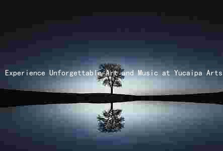 Experience Unforgettable Art and Music at Yucaipa Arts and Music Festival