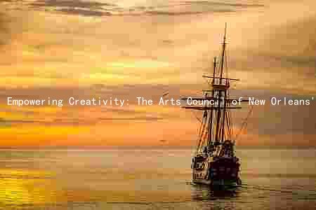 Empowering Creativity: The Arts Council of New Orleans' Mission, Programs, and Impact