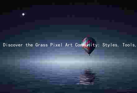 Discover the Grass Pixel Art Community: Styles, Tools, and Opportunities