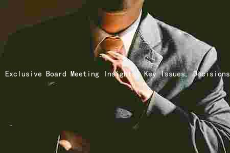 Exclusive Board Meeting Insights: Key Issues, Decisions, and Follow-Up Actions