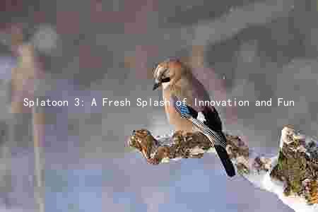 Splatoon 3: A Fresh Splash of Innovation and Fun